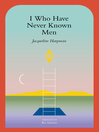 I who have never known men : a novel